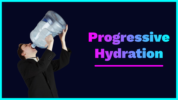 Progressive Hydration
